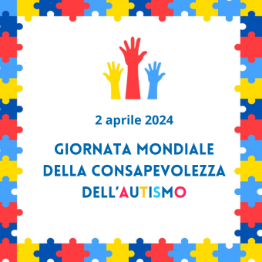 2 aprile - Giornata Mondiale della Consapevolezza sull’Autismo 